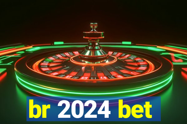 br 2024 bet